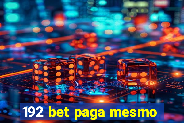 192 bet paga mesmo